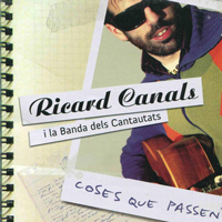 Ricard Canals, La Banda Dels Cantautats, Coses que passen